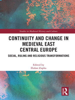 cover image of Continuity and Change in Medieval East Central Europe